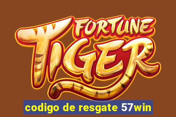 codigo de resgate 57win